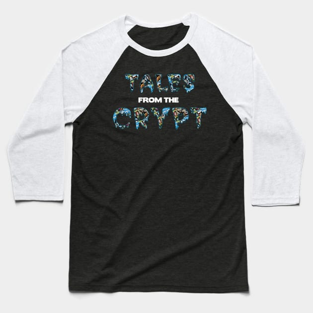 Tales From The Crypt Logo Baseball T-Shirt by w.d.roswell